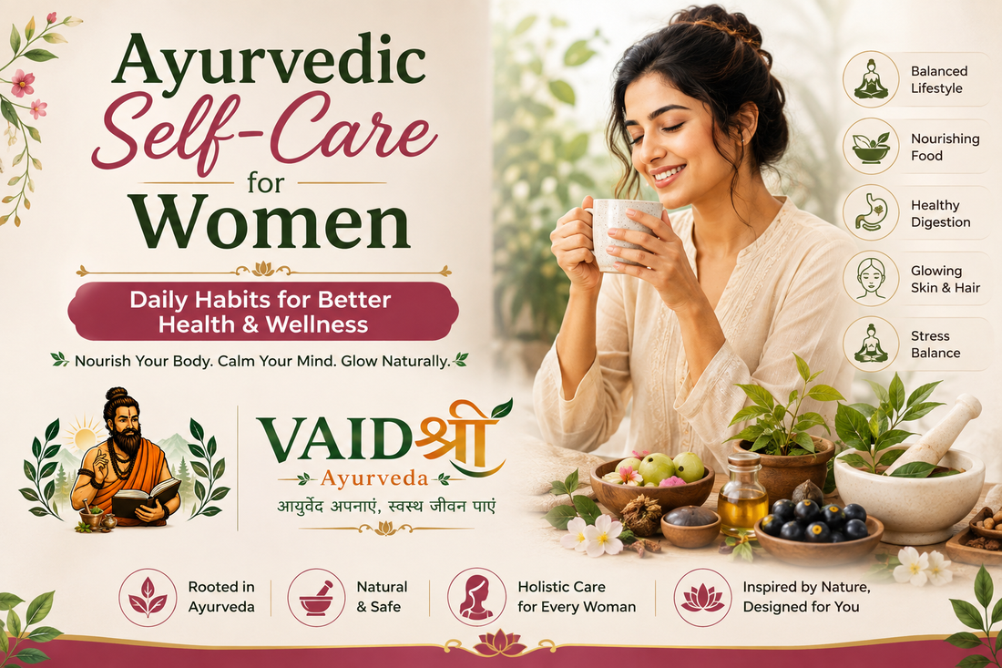 Ayurvedic Self-Care for Women: Daily Habits for Better Health & Wellness